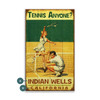 Tennis Anyone Indian Wells California Wall Sign Wood or Metal