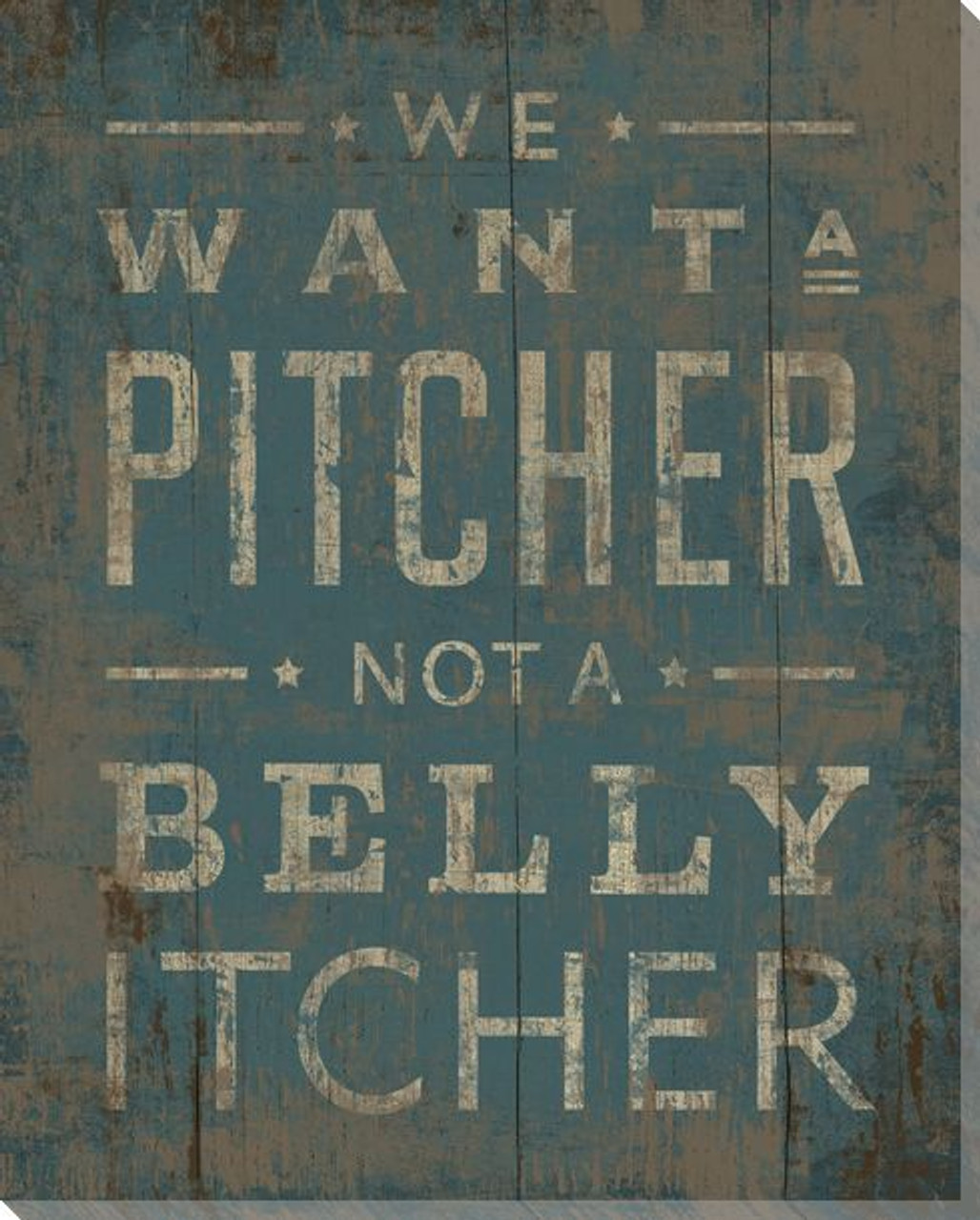 we-want-a-pitcher-not-a-belly-itcher-wra