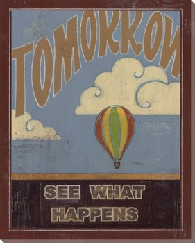 "Tomorrow" See What Happens Wrapped Canvas Giclee Print Wall Art