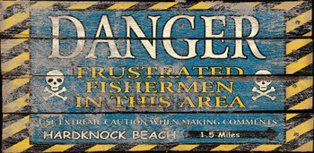 Custom Frustrated Fisherman Danger Vintage Style Wooden Sign