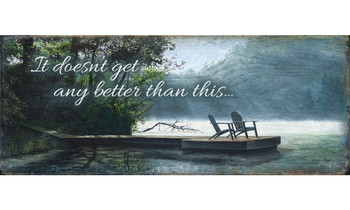 12" x 30" It Doesn't Get Any Better than This Wood Sign