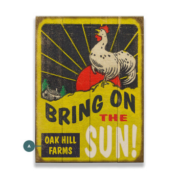 Personalized Bring on the Sun Oak Hill Farms Rooster Wall Sign Wood or Metal
