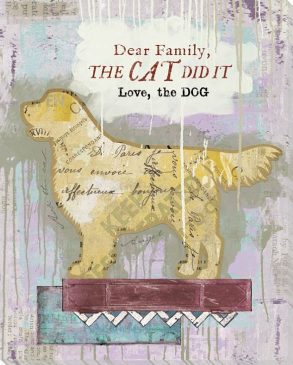 Dear Family, The Cat Did It Love, The Dog Wrapped Canvas Giclee Art Print Wall Art