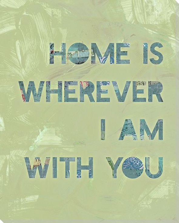 Home Is Wherever I Am With You Wrapped Canvas Giclee Art Print Wall Art