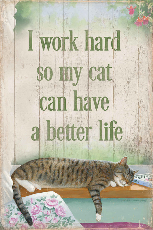 12" x 18" I Work Hard So My Cat Can Have a Better Life Wood Sign