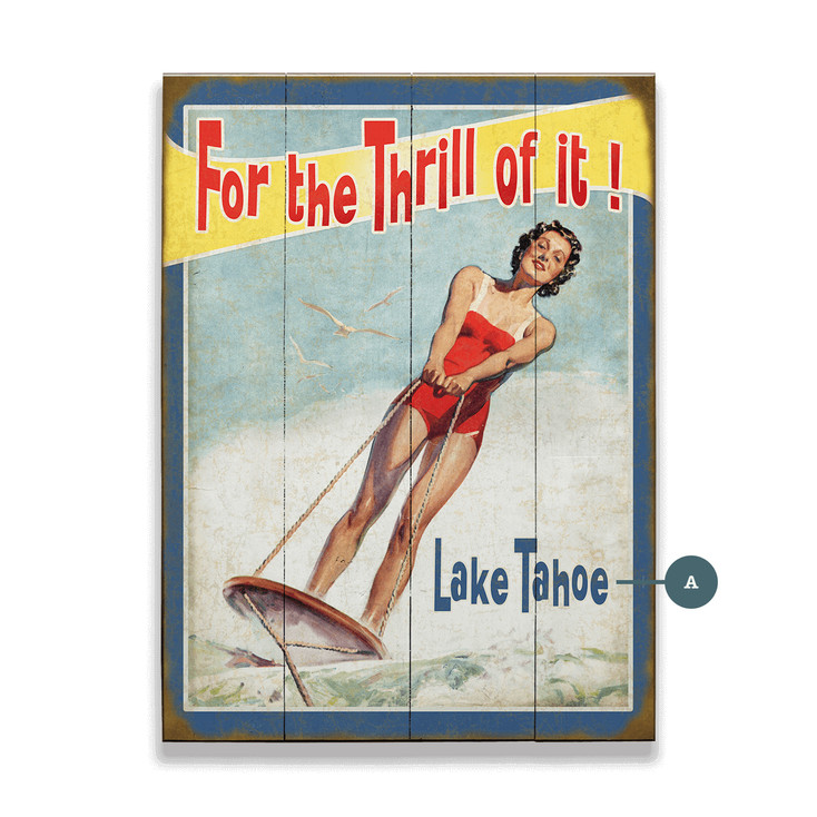 Lake Tahoe Water Skier For the Thrill Wall Sign Wood or Metal