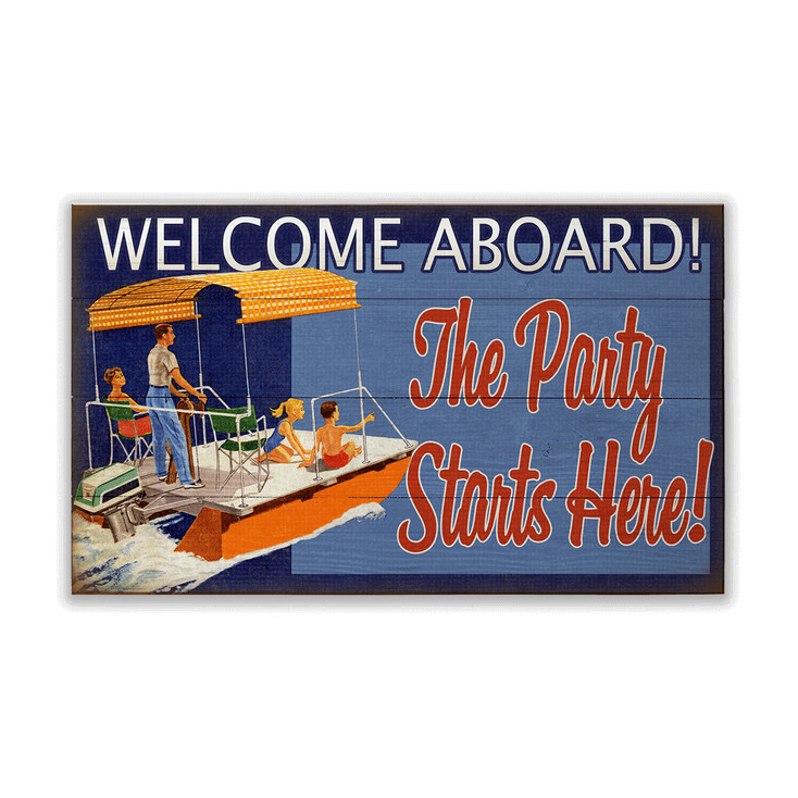 Boating "Welcome Aboard The Party Starts Here" Wall Sign Wood or Metal