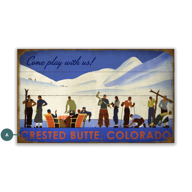 Come Play with Us Crested Butte Colorado Skiers Wall Sign Wood or Metal