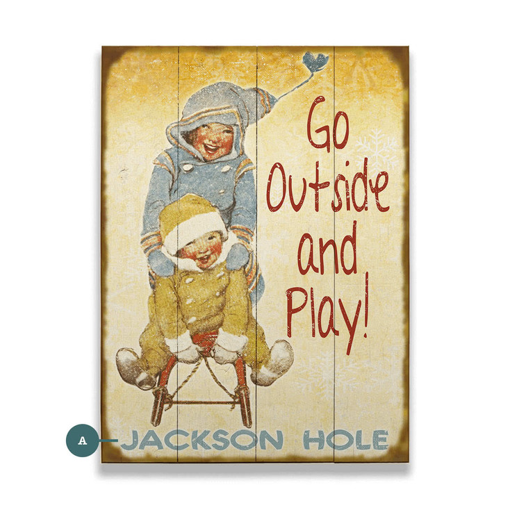 Personalized Go Outside and Play Jackson Hole Sledding Wall Sign Wood or Metal