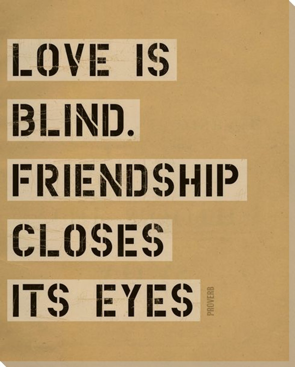 Love is Blind... Saying Wrapped Canvas Giclee Print Wall Art