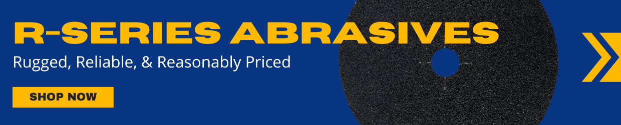 R-Series Abrasives: Rugged, Reliable, and Reasonably Priced. Shop Now.