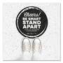 Tabbies BeSafe Messaging Floor Decals, Cheers;Be Smart Stand Apart;Thank You for Keeping A Safe Distance, 12" Dia, Black/White, 6/CT (TAB79085) View Product Image