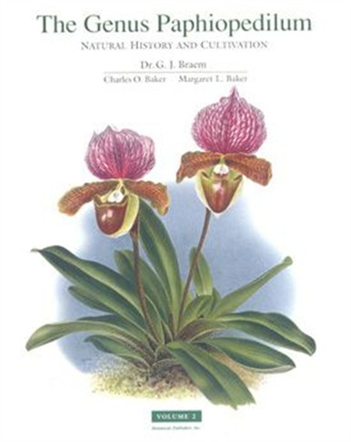 The Genus Paphiopedilum - Natural History and Cultivation,  Volume 2 - Book by Dr. Guido Braem, Charles O. Baker & Margaret L. Baker