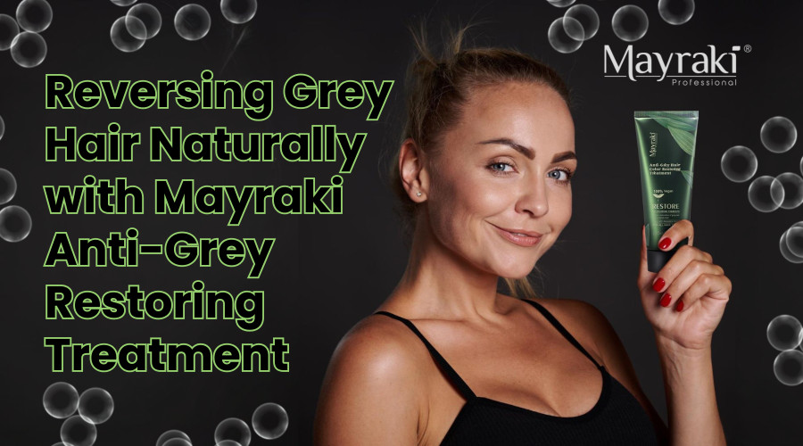 Reversing Grey Hair Naturally with Mayraki Anti-Grey Restoring Treatment