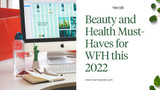 Beauty Health Must-Haves for WFH this 2022