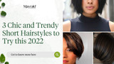 3 Trendy Short Hairstyles to Try this 2022 