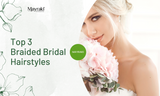 Top 3 Braided Bridal Hairstyles