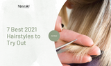 7 Best 2021 Hairstyles to Try Out