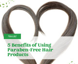 Benefits of Using Paraben-Free Hair Products Benefits of Using Paraben-Free Hair Products