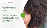 High Porosity Hair: All You Need To Know