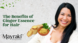The Benefits of Ginger Essence for Hair The Benefits of Ginger Essence for Hair