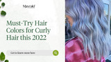 Must-Try Hair Colors for Curly Hair this 2022