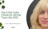 Top 6 Hair Color Trends for All Hair Types