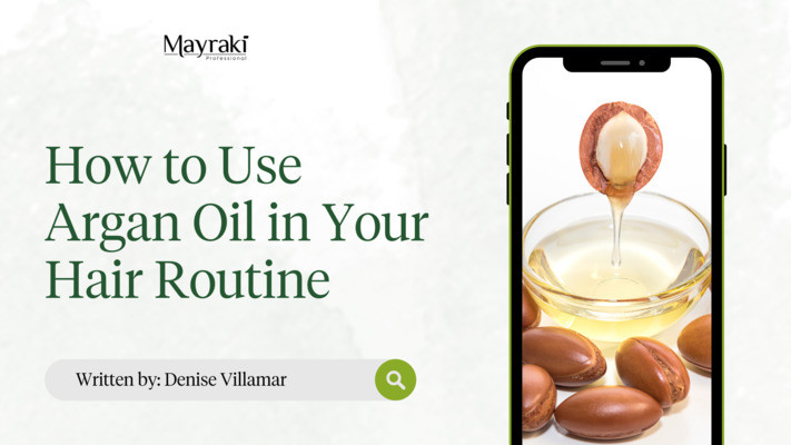 How to Use Argan Oil in Your Hair Routine MAYRAKI