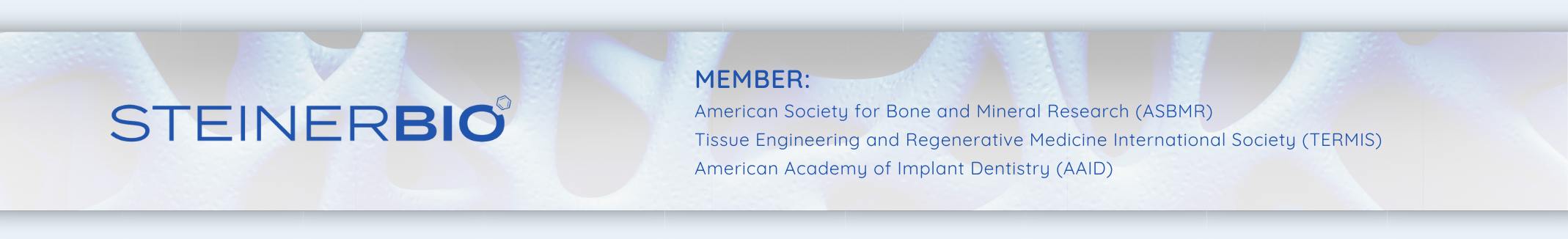 SteinerBio: Member of ASBMR, TERMIS, and AAID