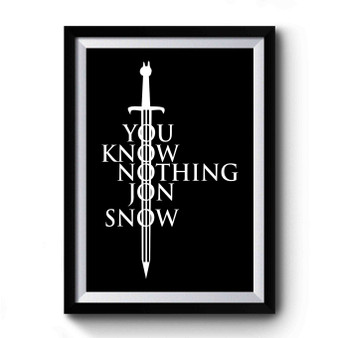 You Know Nothing Jon Snow Art Premium Poster