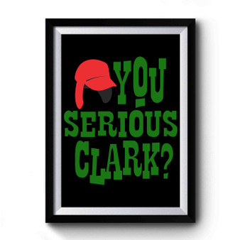 You Serious Clark 1 Art Simple Premium Poster