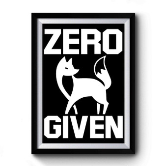 Zero Fox Given 1 Art Premium Poster