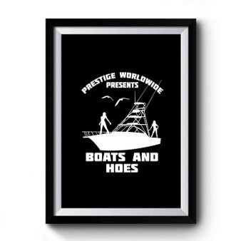 Boats And Hoes Premium Poster