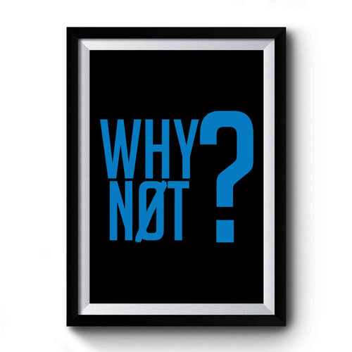 Why Not Westbrook Premium Poster