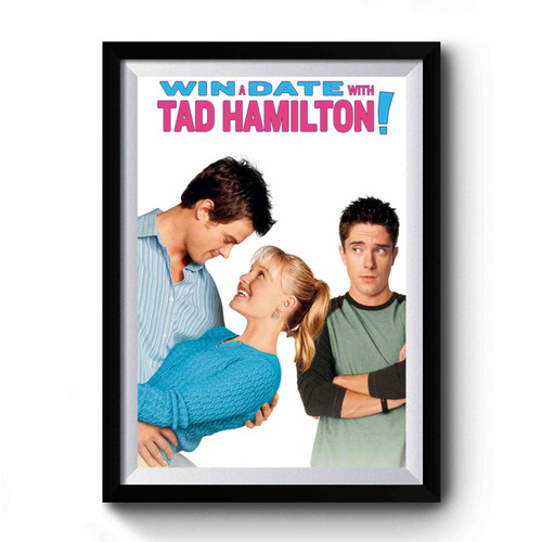 Win A Date With Tad Hamilton Premium Poster