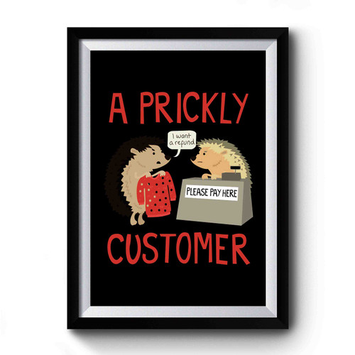 A Prickly Customer Premium Poster