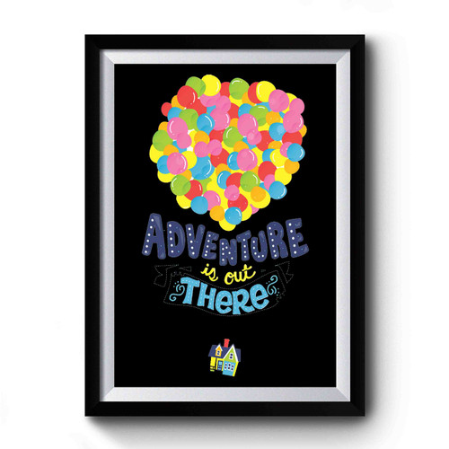 Adventure Is Out There Premium Poster