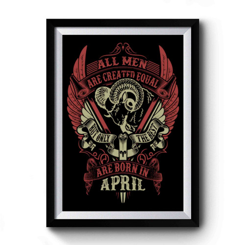 All Men Are Created Equal But Only The Best Are B Premium Poster