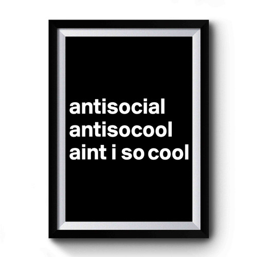 Antisocial Antisocool Premium Poster