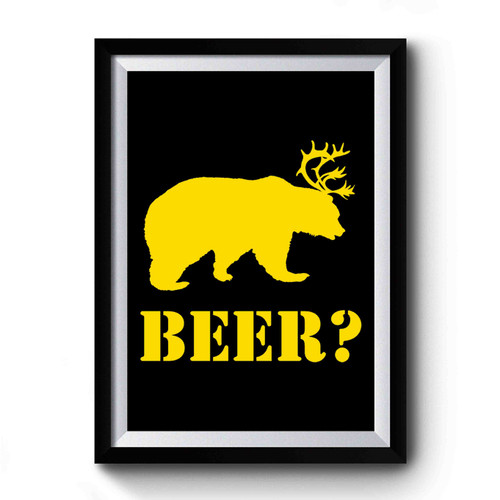 Beer Or Deer Premium Poster