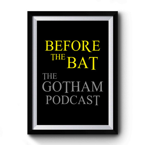 Before The Bat Podcast Quote Premium Poster