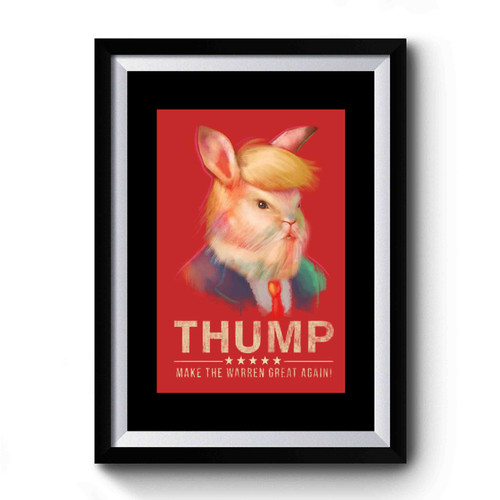 Bunny Donald Trump Parody Donald Thump Premium Poster