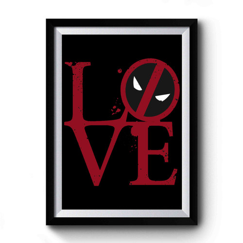 Deadpool Love Funny Deadpool Parody Premium Poster