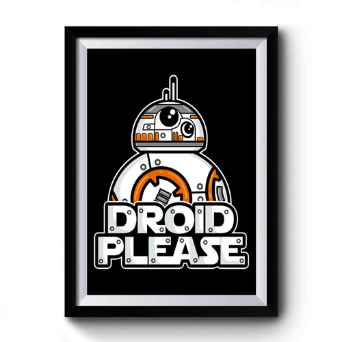 Droid Please Bb8 Star Wars Premium Poster