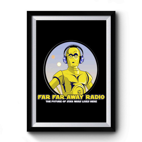Far Far Away Radio Logo C3po Star Wars Parody Premium Poster