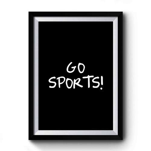 Go Sports Premium Poster