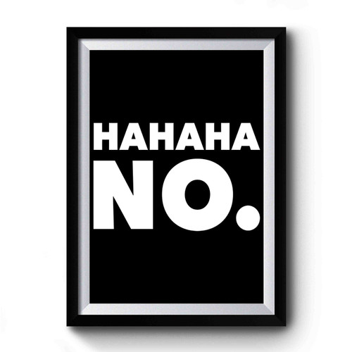 Haha No Premium Poster