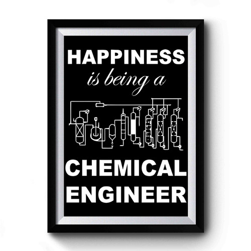 Happines Chemical Engineer Premium Poster