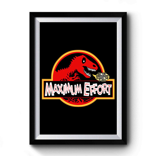 Jurassic Maximum Effort Premium Poster