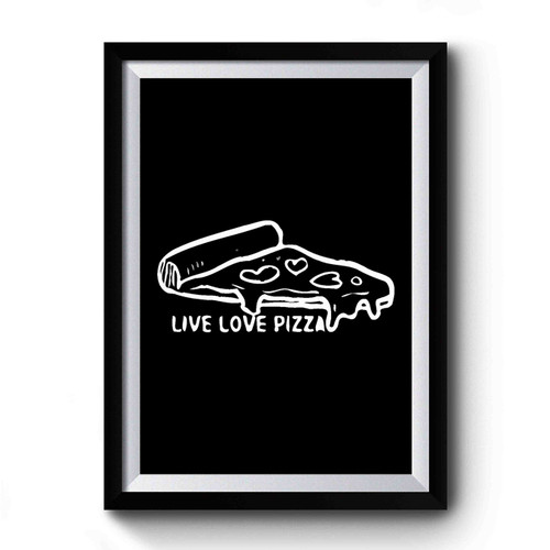 Live Love Pizza Premium Poster